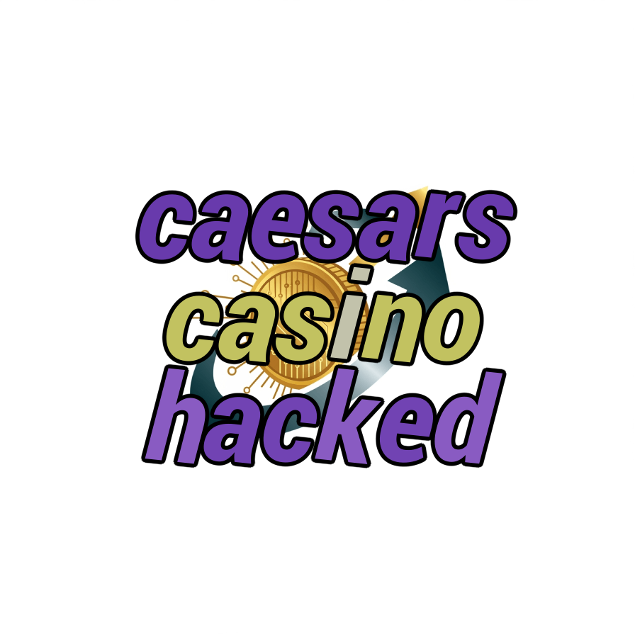caesars casino hacked